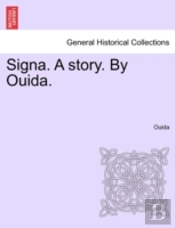 Signa. A Story. By Ouida.