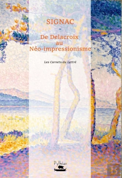 Bertrand.pt - Signac : De Delacroix Au Neo-Impressionnisme