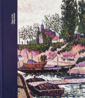 Signac Et Les Indépendants ; Paris Au Temps Du Postimpressionnisme