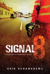 Signal 8: An Australian Paramedic'S Stor