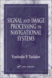 Signal And Image Processing In Navigational Systems