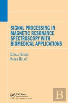Signal Processing In Magnetic Resonance Spectroscopy With Biomedical Applications