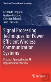 Signal Processing Techniques For Power Efficient Wireless Communication Systems