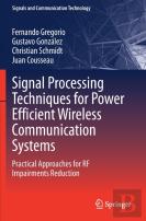 Signal Processing Techniques For Power Efficient Wireless Communication Systems