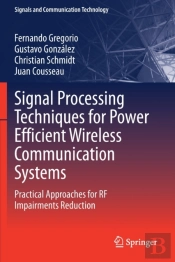 Signal Processing Techniques For Power Efficient Wireless Communication Systems