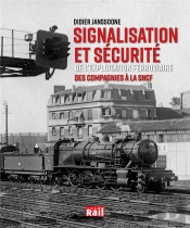Signalisation Et Securite De L'Exploitation Ferroviare Des Compagnies A La Sncf