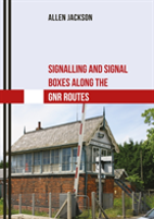 Signalling And Signal Boxes Along The Gnr Routes