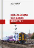Signalling And Signal Boxes Along The Ner Routes Vol. 1