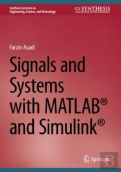 Signals And Systems With Matlabâ® And Simulinkâ®