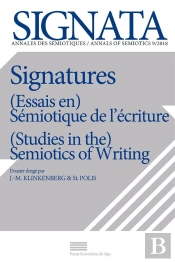 Signata, N  9/2018. Signatures. (Essais En) Semiotique De L'Ecriture / (Studies In The) Semiotics Of