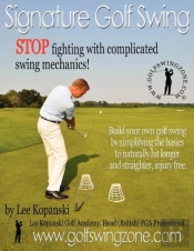 Signature Golf Swing: Stop Fighting With Complicated Swing Mechanics!