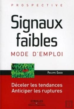 Bertrand.pt - Signaux Faibles, Mode D'Emploi ; Déceler Les Tendances, Anticiper Les Ruptures