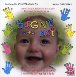 Bertrand.pt - Signe Avec Moi ; La Langue Gestuelle Des Sourds À La Portée De Tous Les Bébés