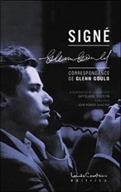 Signé Glenn Gould ; Correspondance