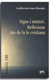 Signe I Misteri. Reflexions Des De La Fe Cristiana