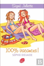 Signé Juliette ; 100% Vacances !