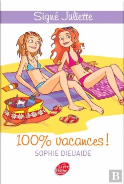 Bertrand.pt - Signé Juliette ; 100% Vacances !