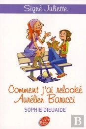 Signé Juliette ; Comment J'Ai Relooké Aurélien Barrucci