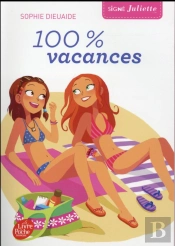 Signé Juliette T.2 ; 100% Vacances