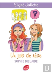 Signe Juliette - T.3 - Un Job De Reve