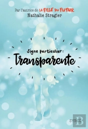 Signe Particulier : Transparente
