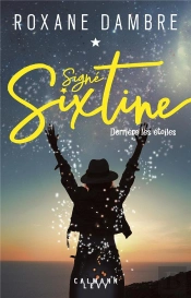 Signé Sixtine Tome 1 : Derrière Les Étoiles