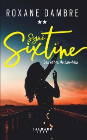 Signé Sixtine Tome 2 : Les Échos De L'Au-Delà