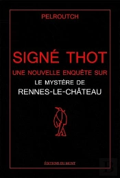 Signe Thot, Une Nouvelle Enquete Sur Rennes-Le-Chateau