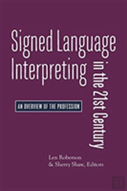 Bertrand.pt - Signed Language Interpreting In The 21st Century Â€“ An Overview Of The Profession