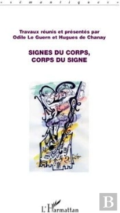 Signes Du Corps ; Corps Du Signe