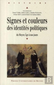 Signes Et Couleurs Des Identités Politiques Du Moyen Âge À Nos Jours