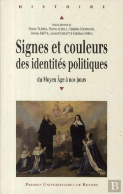 Bertrand.pt - Signes Et Couleurs Des Identités Politiques Du Moyen Âge À Nos Jours