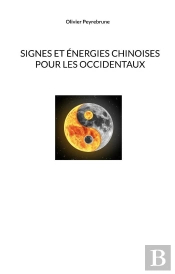 Signes Et Énergies Chinoises Pour Les Occidentaux