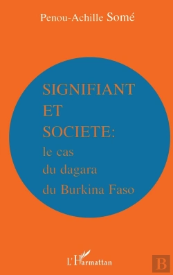 Bertrand.pt - Signifiant Et Société : Le Cas Du Dagara Du Burkina Faso