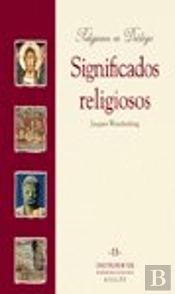 Significados Religiosos. Introducción Sistemática A La Ciencia De Las Religiones