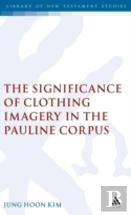 Significance Of Clothing Imagery In The Pauline Corpus