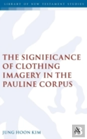 Significance Of Clothing Imagery In The Pauline Corpus