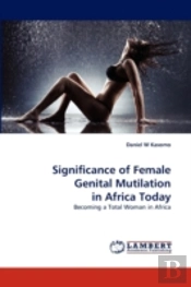Significance Of Female Genital Mutilation In Africa Today