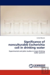 Significance Of Nonculturable Escherichia Coli In Drinking Water