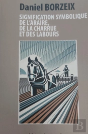Signification Symbolique De L'Araire De La Charrue Et Labours