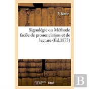 Signolegie Ou Methode Facile De Prononciation Et De Lecture