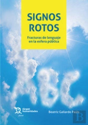 Signos Rotos Fracturas De Lenguaje En La Esfera Publica