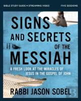 Signs And Secrets Of The Messiah Bible Study Guide Plus Streaming Video