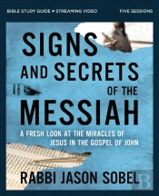 Signs And Secrets Of The Messiah Bible Study Guide Plus Streaming Video