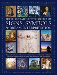 Signs, Symbols & Dream Interpretation, The Illustrated Encyclopedia Of