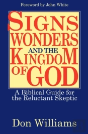 Signs, Wonders, And The Kingdom Of God