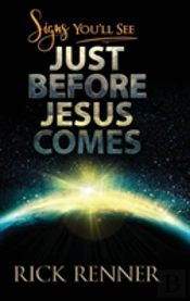 Signs You'Ll See Just Before Jesus Comes