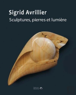 Bertrand.pt - Sigrid Avrillier. Sculptures, Pierres Et Lumiere