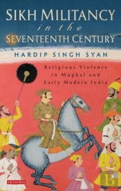 Sikh Militancy In The Seventeenth Century