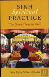 Sikh Spiritual Practice - The Sound Way To God